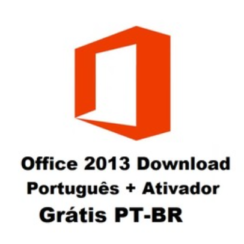 Office 2013 Download Português + Ativador Grátis PT-BR 2023